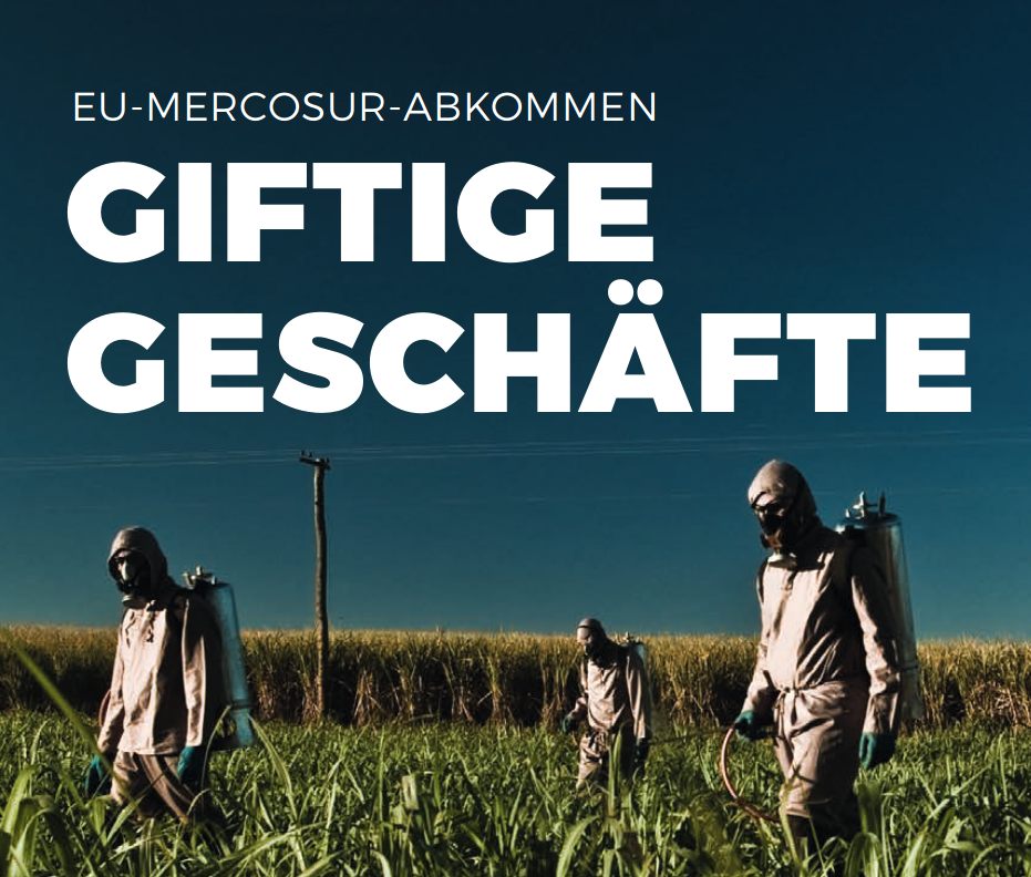 Giftige Geschäfte – mit dem EU-Mercosur-Abkommen