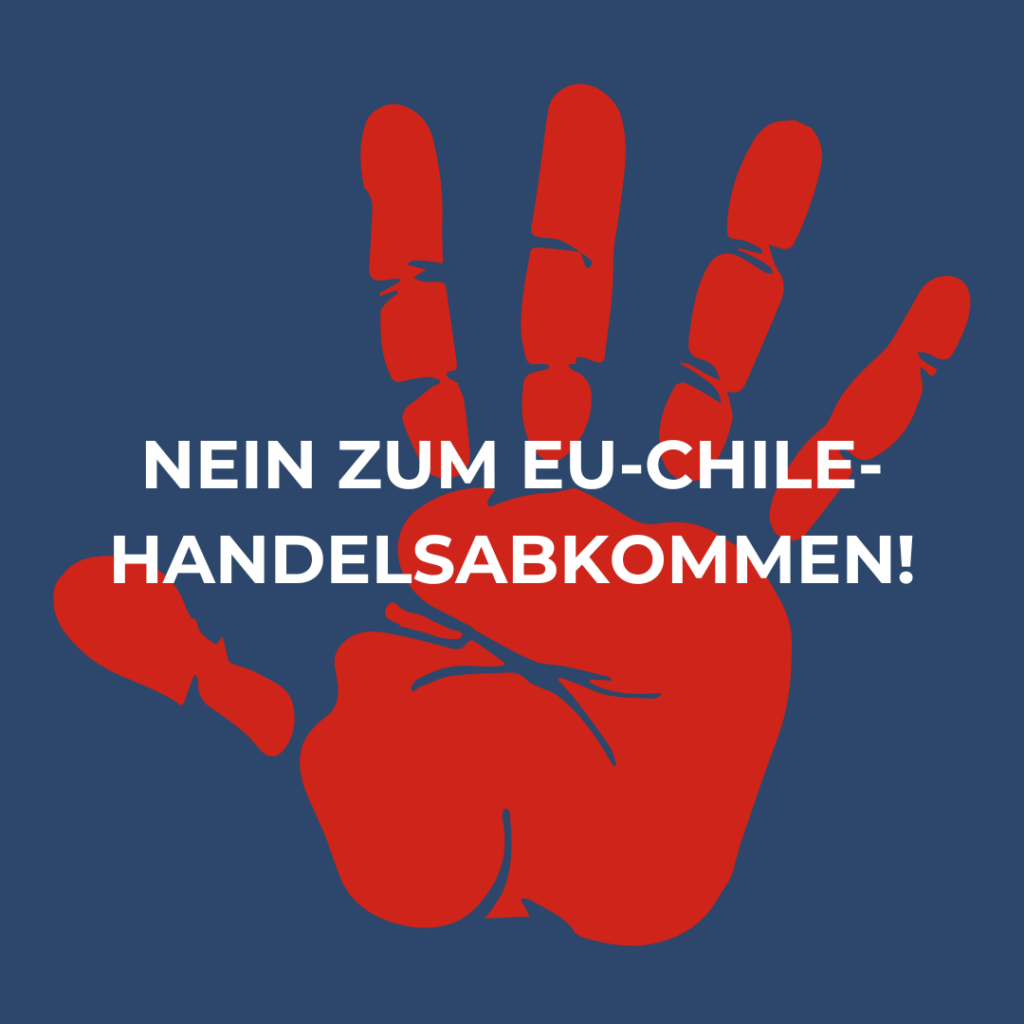 Stopp das EU-Chile-Handelsabkommen