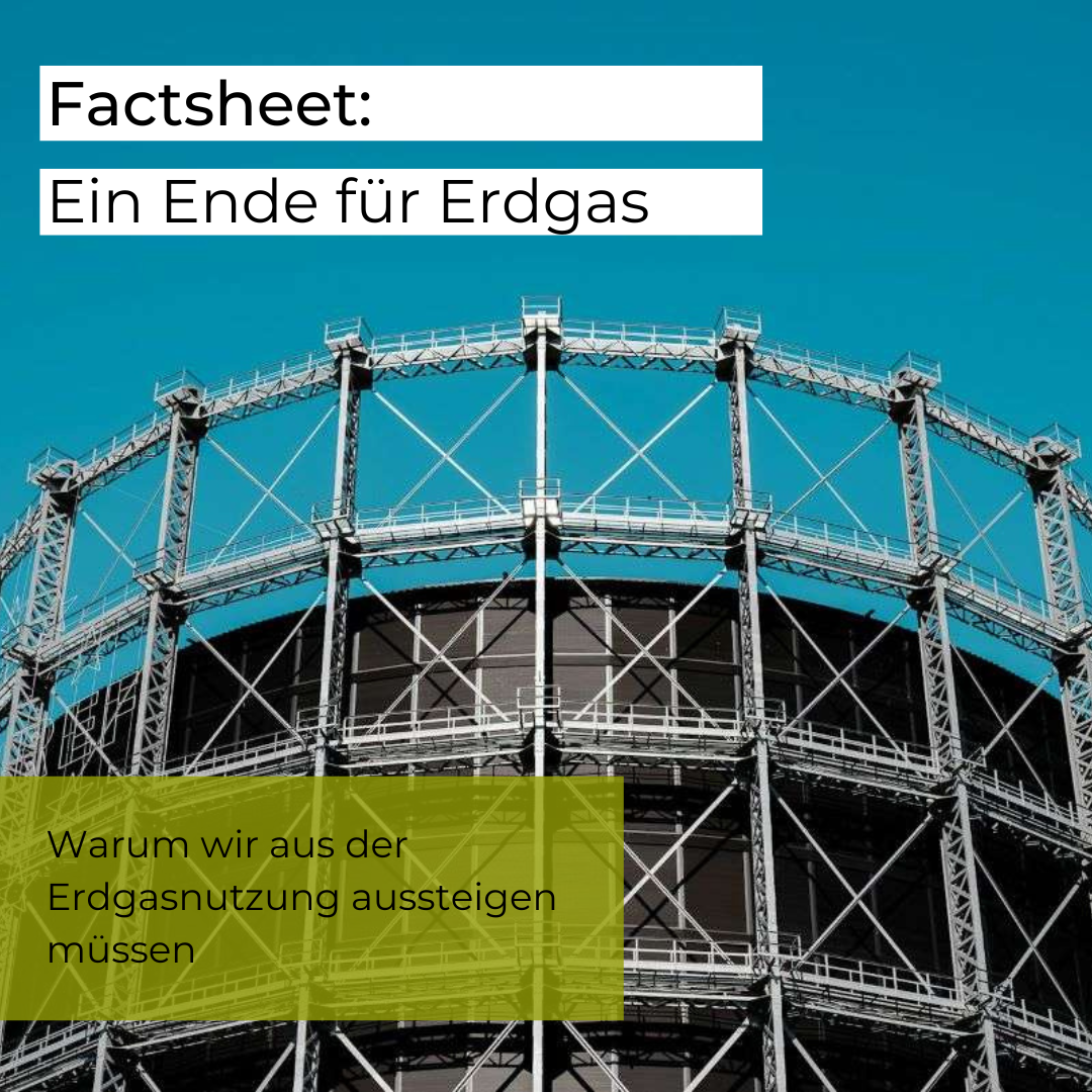 Factsheet: Ein Ende für Erdgas!